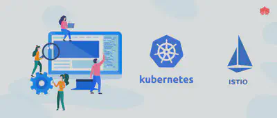 Kubernetes and Istio